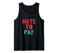Texto de Humor Divertido Divertido para la Gente Dinero Divertido Odio Pagar Camiseta sin Mangas