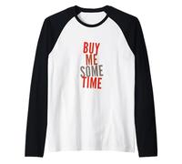 Texto de Humor Divertido Divertido para la Gente Divertido Cómprame algún Tiempo Camiseta Manga Raglan