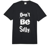 Texto de Humor Divertido Divertido para la Gente Divertido Don't Be Silly Comfort Colors Adult Heavyweight T-Shirt