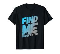 Texto de Humor Divertido Divertido para la Gente Divertido Encuéntrame bajo el Agua Camiseta
