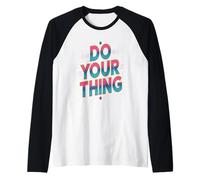 Texto de Humor Divertido Divertido para la Gente Divertido Haz lo tuyo Camiseta Manga Raglan
