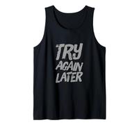 Texto de Humor Divertido Divertido para la Gente Divertido Inténtalo de Nuevo más Tarde Camiseta sin Mangas