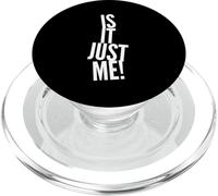 Texto de Humor Divertido Divertido para la Gente Divertido Is It Just Me PopSockets PopGrip para MagSafe