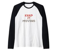 Texto de Humor Divertido Divertido para la Gente Divertido Keep It Moving Camiseta Manga Raglan