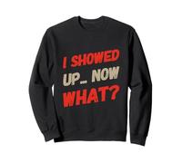 Texto de humor divertido divertido para la gente Divertido Me mostré ahora qué Sudadera