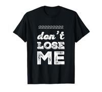 Texto de Humor Divertido Divertido para la Gente Divertido No me Pierdas Camiseta