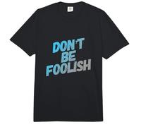 Texto de Humor Divertido Divertido para la Gente Divertido No Seas Tonto Comfort Colors Adult Heavyweight T-Shirt