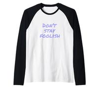Texto de Humor Divertido Divertido para la Gente Divertido No te quedes Tonto Camiseta Manga Raglan
