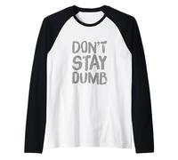 Texto de Humor Divertido Divertido para la Gente Divertido No te quedes Tonto Camiseta Manga Raglan