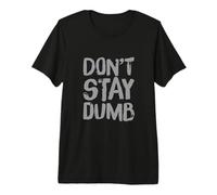 Texto de Humor Divertido Divertido para la Gente Divertido No te quedes Tonto Camiseta Premium
