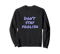 Texto de Humor Divertido Divertido para la Gente Divertido No te quedes Tonto Sudadera