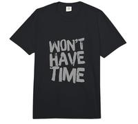Texto de Humor Divertido Divertido para la Gente Divertido no tendrá Tiempo Comfort Colors Adult Heavyweight T-Shirt