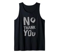 Texto de Humor Divertido Divertido para la Gente Divertido No Thank You Camiseta sin Mangas