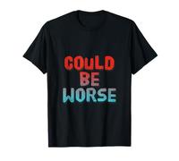 Texto de Humor Divertido Divertido para la Gente Divertido podría ser Peor Camiseta