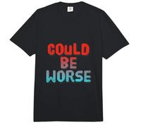 Texto de Humor Divertido Divertido para la Gente Divertido podría ser Peor Comfort Colors Adult Heavyweight T-Shirt