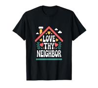 Texto de Humor Divertido Divertido para la Gente Gracioso Amor a tu Vecino Camiseta