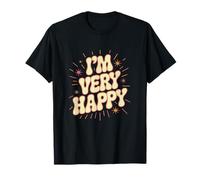 Texto de Humor Divertido Divertido para la Gente Gracioso Estoy Muy Feliz Camiseta