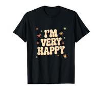 Texto de Humor Divertido Divertido para la Gente Gracioso Estoy Muy Feliz Camiseta