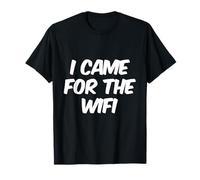 Texto de humor divertido divertido para la gente gracioso I Came For The Wifi Camiseta