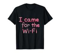 Texto de humor divertido divertido para la gente gracioso I Came For The Wifi Camiseta