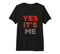Texto de Humor Divertido Divertido para la Gente Gracioso Sí Soy yo Camiseta Premium