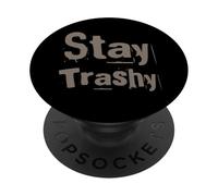 Texto de Humor Divertido Divertido para la Gente Orden Divertido Stay Trashy PopSockets PopGrip Adhesivo