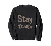 Texto de Humor Divertido Divertido para la Gente Orden Divertido Stay Trashy Sudadera