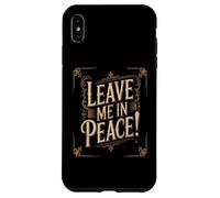 Texto de Humor Divertido Gente Divertida Cita Divertida Déjame en Paz Carcasa para iPhone XS MAX