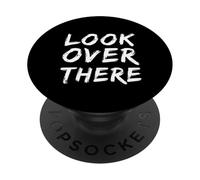 Texto de Humor Divertido Gente Divertida Citas Divertidas Mira allí PopSockets PopGrip Adhesivo