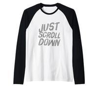 Texto de Humor Divertido Gente Divertida Citas Divertidas Simplemente desplácese hacia Abajo Camiseta Manga Raglan