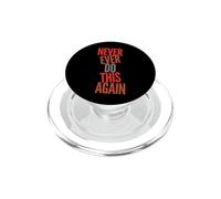 Texto de Humor Divertido Gente Divertida Divertida Nunca vuelvas a Hacer Esto PopSockets PopGrip para MagSafe