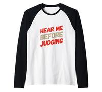 Texto de Humor Divertido Gente Divertida Escúchame Antes de juzgar Camiseta Manga Raglan