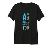Texto de Humor Divertido Gente Divertida La IA Divertida también comete Errores Camiseta Premium