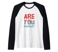 Texto de Humor Divertido Gente Divertida Pregunta Divertida ¿Eres Serio Camiseta Manga Raglan