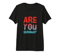 Texto de Humor Divertido Gente Divertida Pregunta Divertida ¿Eres Serio Camiseta Premium