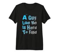 Texto de Humor Divertido Gente Divertida Un Chico como yo es difícil de Encontrar Camiseta Premium