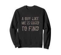 Texto de Humor Divertido Gente Divertida Un Chico como yo es difícil de Encontrar Sudadera