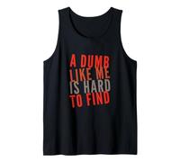 Texto de Humor Divertido Gente Divertida Un Tonto como yo es difícil de Encontrar Camiseta sin Mangas