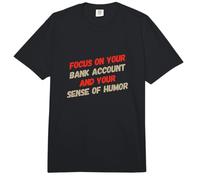Texto de Humor Divertido para Personas Enfoque Divertido en su Cuenta bancaria Comfort Colors Adult Heavyweight T-Shirt