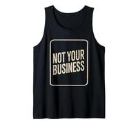 Texto de Humor Divertido Personas Divertidas Cita Divertida No Eres tu Negocio Camiseta sin Mangas