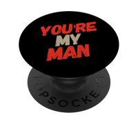 Texto de Humor Divertido Personas Divertidas Citas Divertidas Eres mi Hombre PopSockets PopGrip Adhesivo