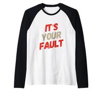 Texto de Humor Divertido Personas Divertidas Citas Divertidas Es tu Culpa Camiseta Manga Raglan