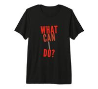 Texto de Humor Divertido Preguntas Divertidas Gracioso Qué Puedo Hacer Camiseta Premium