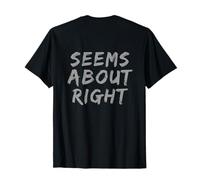 Texto de Humor en la Espalda Divertido para la Gente Divertido Parece Correcto Camiseta