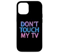 Texto de humor gracioso Cita de TV divertida Los propietarios de televisión no tocan mi televisor Carcasa para iPhone 12/12 Pro