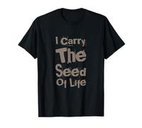 Texto de Humor Gracioso Gente Divertida Funny I Carry The Seed of Life Camiseta