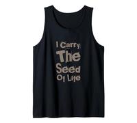 Texto de Humor Gracioso Gente Divertida Funny I Carry The Seed of Life Camiseta sin Mangas
