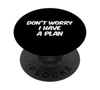 Texto de Humor Gracioso La Gente Divertida no se preocupe Tengo un Plan PopSockets PopGrip Adhesivo