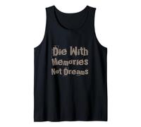 Texto de Humor sobre la Vida Frases Divertidas Muere con Recuerdos, no con sueños Camiseta sin Mangas