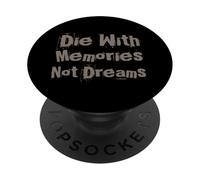 Texto de Humor sobre la Vida Frases Divertidas Muere con Recuerdos, no con sueños PopSockets PopGrip Adhesivo